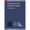 Adventures with Lissajous Figures