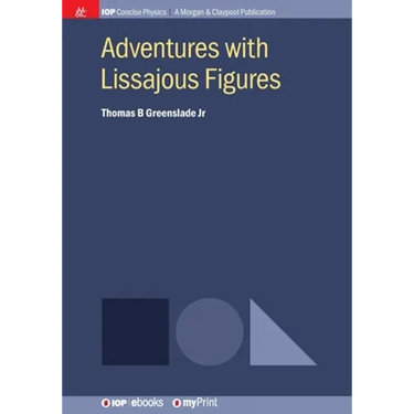 Adventures with Lissajous Figures