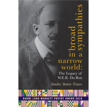 Broad Sympathies in a Narrow World: The Legacy of W.E.B. Du Bois