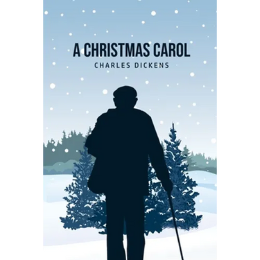 A Christmas Carol: Being A Ghost Story of Christmas