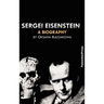 Sergei Eisenstein. a Biography