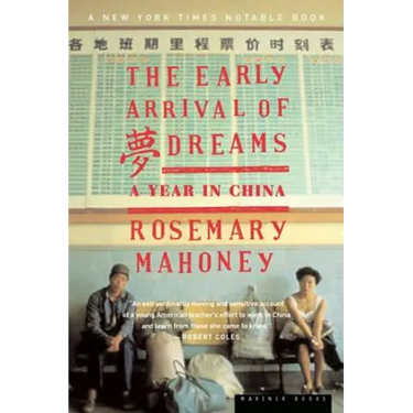 The Early Arrival of Dreams: A Year in China