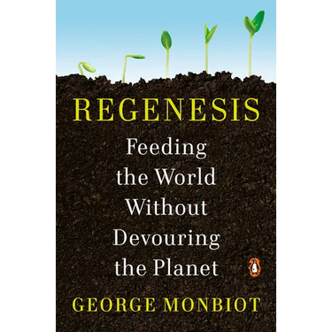Regenesis: Feeding the World Without Devouring the Planet