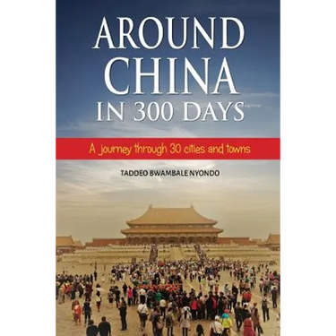 Around China in 300 Days: A journey through 30 cities and towns