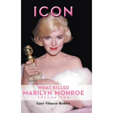 Icon (hardback): What Killed Marilyn Monroe, Volume Two