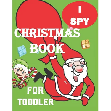 I spy Christmas Book for Toddler: A fun coloring Activity Books And Guessing Game For Kids, Toddlers and Preschool, Christmas Gifts For Kids Gift