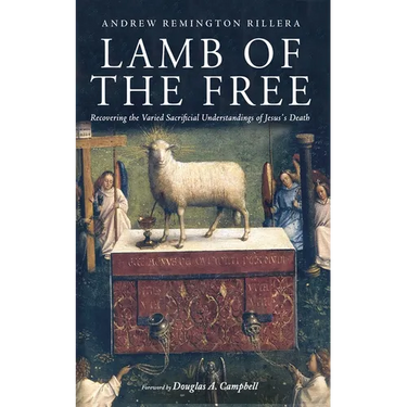 Lamb of the Free: Recovering the Varied Sacrificial Understandings of Jesus's Death