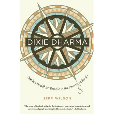 Dixie Dharma: Inside a Buddhist Temple in the American South