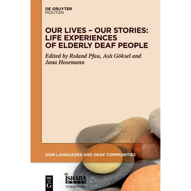 Our Lives - Our Stories: Life Experiences of Elderly Deaf People