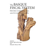 Basque Fiscal Systems: History, Current Status, and Future Perspectives