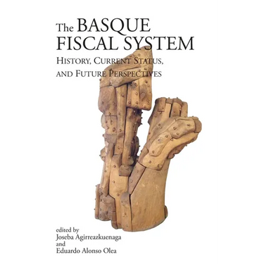 Basque Fiscal Systems: History, Current Status, and Future Perspectives