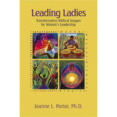 Leading Ladies: Transformative Biblical Images for Women's Leadership