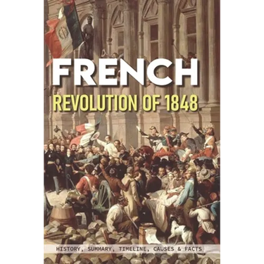 French Revolution Of 1848: History, Summary, Timeline, Causes & Facts: Effects Of The French Revolution