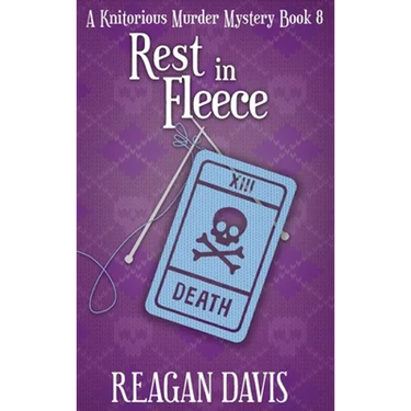 Rest in Fleece: A Knitorious Murder Mystery
