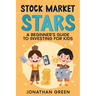 Stock Market Stars: A Beginner's Guide to Investing for Kids