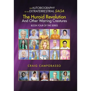 The Autobiography of an Extraterrestrial Saga: The Huroid Revolution and Other Warring Creatures