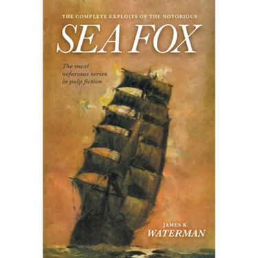 The Complete Exploits of the Notorious Sea Fox
