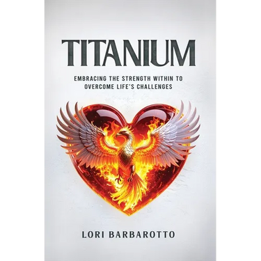 Titanium: Embracing the Strength Within to Overcome Life's Challenges