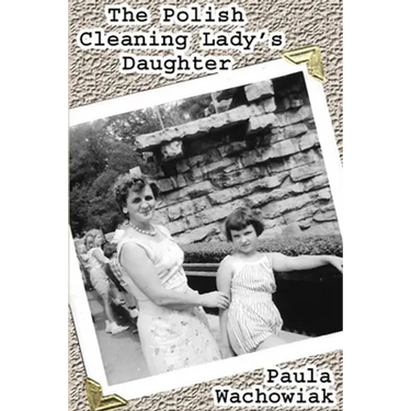 The Polish Cleaning Lady's Daughter