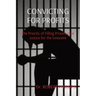Convicting for Profits: The Priority of Filling Prisons over Justice for the Innocent
