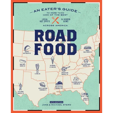 Roadfood, 10th Edition: An Eater's Guide to More Than 1,000 of the Best Local Hot Spots and Hidden Gems Across America