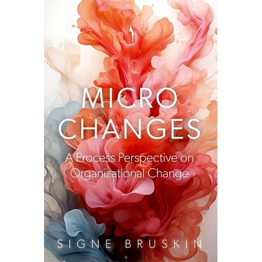 Micro Changes: A Process Perspective on Organizational Change