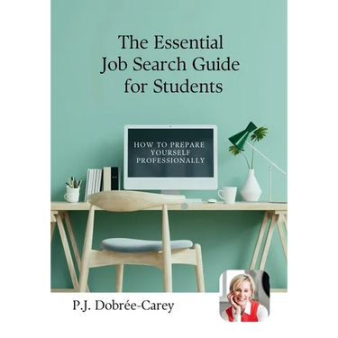 The Essential Job Search Guide for Students: Step-by-step advice for CVs, applications, interviews, networking, and landing your first job