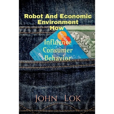Robot And Economic Environment How: Influence Consumer Behavior