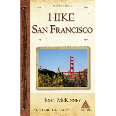Hike San Francisco: Best Day Hikes in the Golden Gate National Parks & Around the City