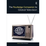 The Routledge Companion to Global Television