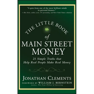 The Little Book of Main Street Money: 21 Simple Truths That Help Real People Make Real Money