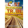 The Last Passenger Train: A Rail Journey Across Canada