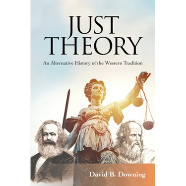 Just Theory: An Alternative History of the Western Tradition