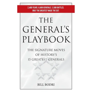 The General's Playbook: The Signature Moves of History's 15 Greatest Generals