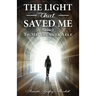 The Light That Saved Me Volume I To My Younger Self