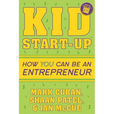 Kid Start-Up: How You Can Become an Entrepreneur