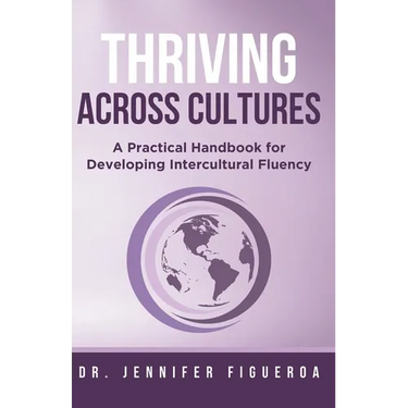 Thriving Across Cultures: A Practical Handbook for Developing Intercultural Fluency