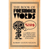 The Book of Forbidden Words: A Liberated Dictionary of Improper English