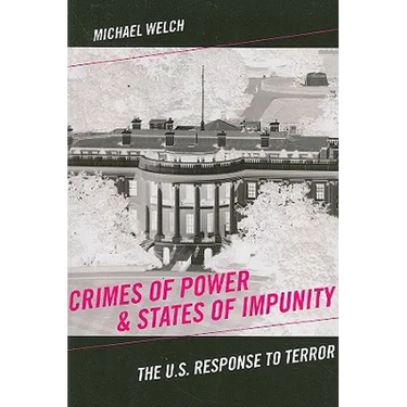Crimes of Power & States of Impunity: The U.S. Response to Terror