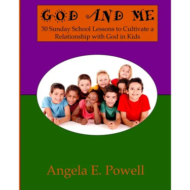 God And Me: 30 Sunday School Lessons to Cultivate a Relationship with God in Kids