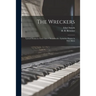 The Wreckers: Lyrical Drama in Three Acts = Strandrecht: Lyrisches Drama in Drei Akten