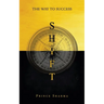 Shift: The Way To Success