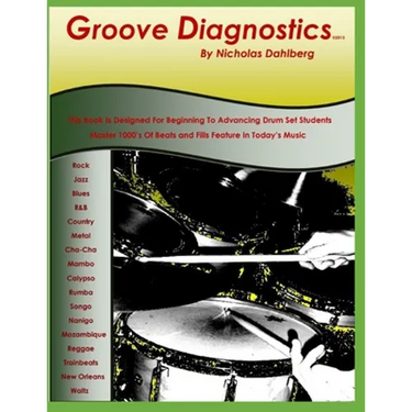 Groove Diagnostics: Master 1000's of Drum Set Beats and Fills in Different Musical Styles!
