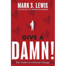 Give A Damn!: The Ticket to Cultural Change