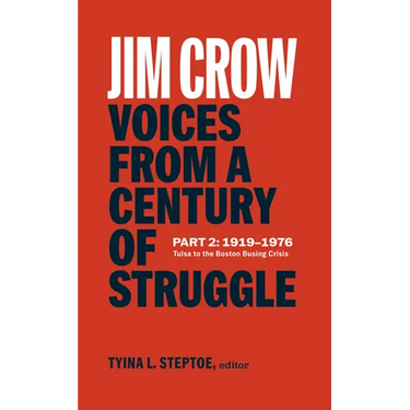 Jim Crow: Voices from a Century of Struggle Part 2 (Loa #387): 1919-1976: Tulsa to the Boston Busing Crisis