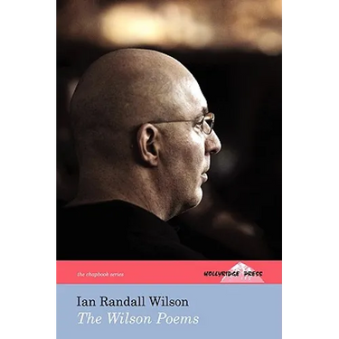 The Wilson Poems (The Hollyridge Press Chapbook Series)