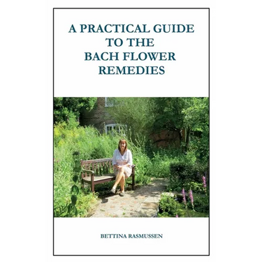 A Practical Guide to the Bach Flower Remedies