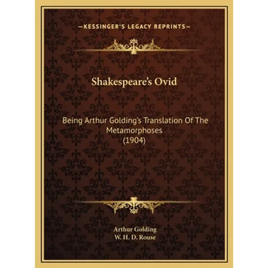 Shakespeare's Ovid: Being Arthur Golding's Translation Of The Metamorphoses (1904)