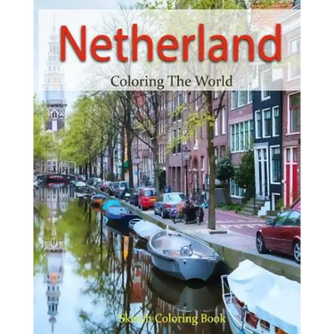 Netherland Coloring the World: Sketch Coloring Book