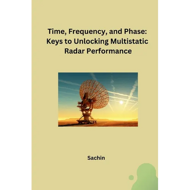 Time, Frequency, and Phase: Keys to Unlocking Multistatic Radar Performance